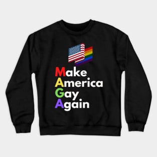 Make America Gay Again Crewneck Sweatshirt